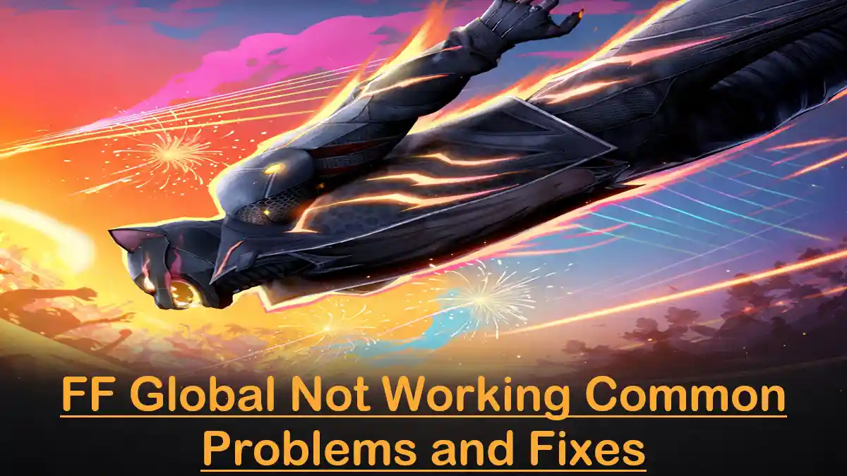 FF Global Not Working Common Problems and Fixes