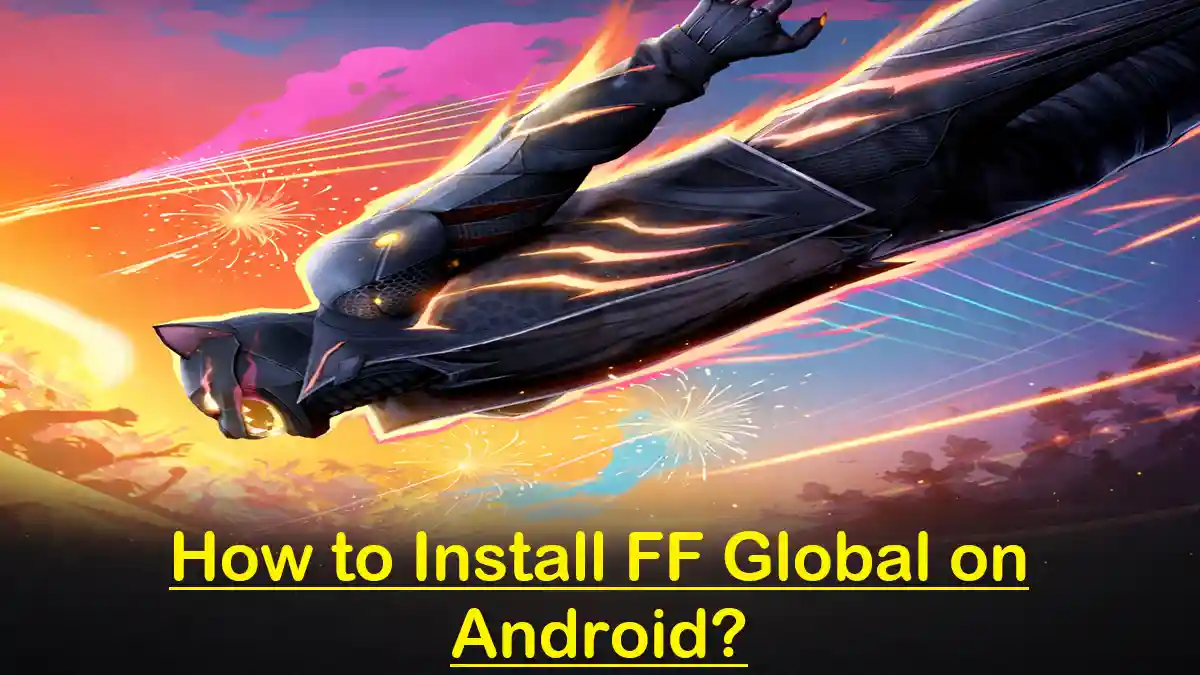 How to Install FF Global on Android